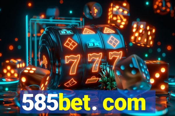 585bet. com